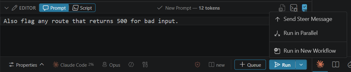 The Run menu open in the prompt editor footer during an interactive step, showing Send Steer Message, Run in Parallel and Run in New Workflow