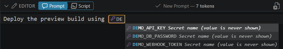Typing !DE in the prompt editor lists DEMO_API_KEY, DEMO_DB_PASSWORD and DEMO_WEBHOOK_TOKEN, each marked "Secret name (value is never shown)"